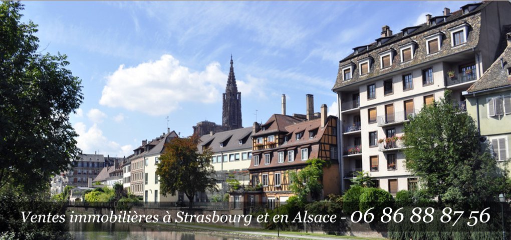 Ventes immobilières à Strasbourg - 06 86 88 87 56